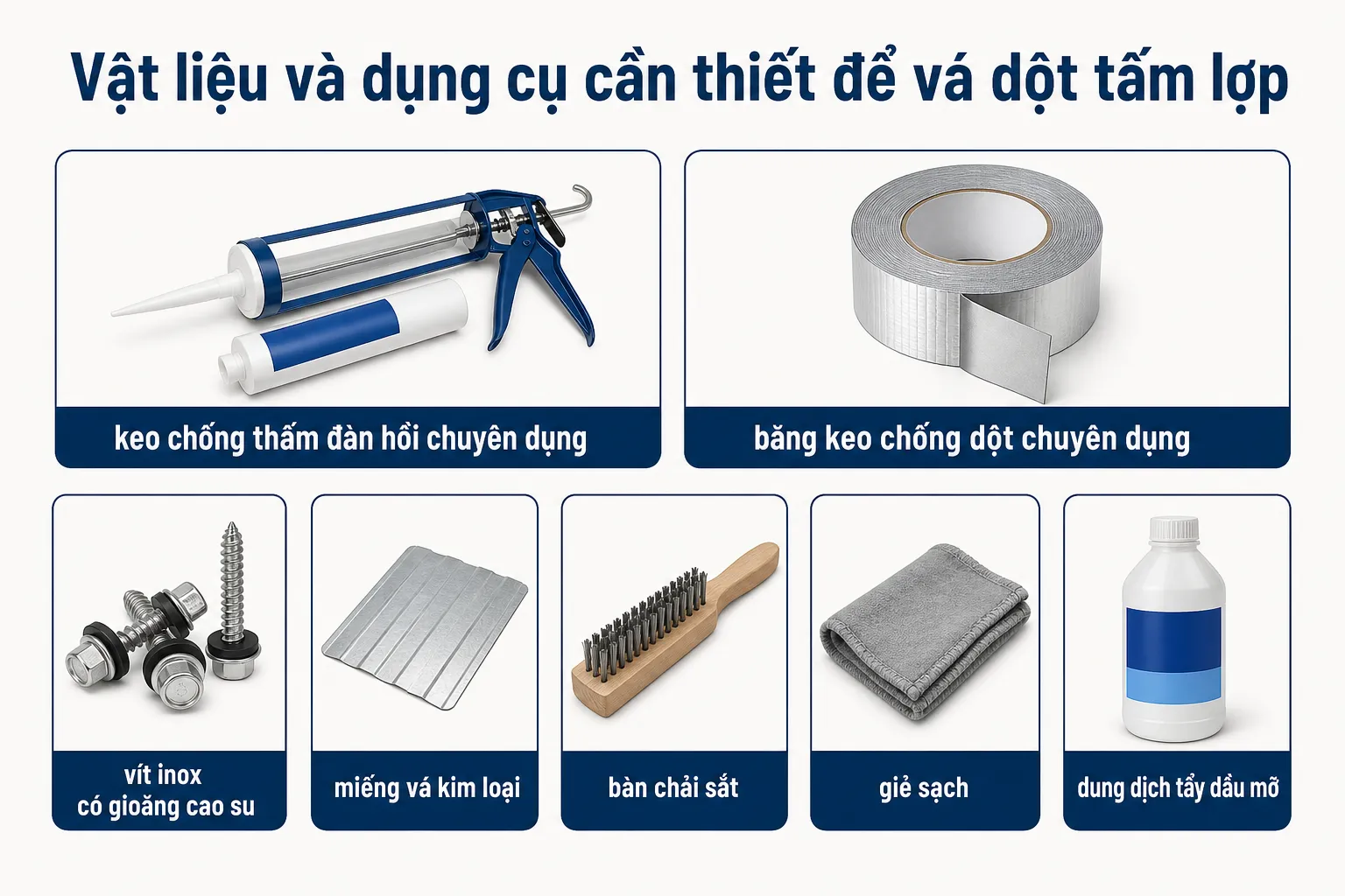 Các vật liệu và dụng cụ để vá dột tấm lợp: keo chống thấm, băng keo, vít inox, miếng vá kim loại, bàn chải sắt, giẻ sạch và